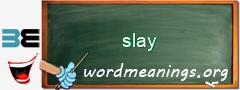 WordMeaning blackboard for slay